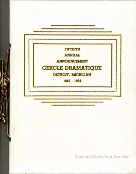 Program - Fiftieth Annual Announcement, Cercle Dramatique
Detroit, Michigan, 1961-1962