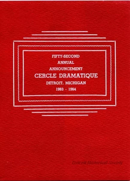 Program - Fifty-Second Annual Announcement, Cercle Dramatique
Detroit, Michigan, 1963-1964