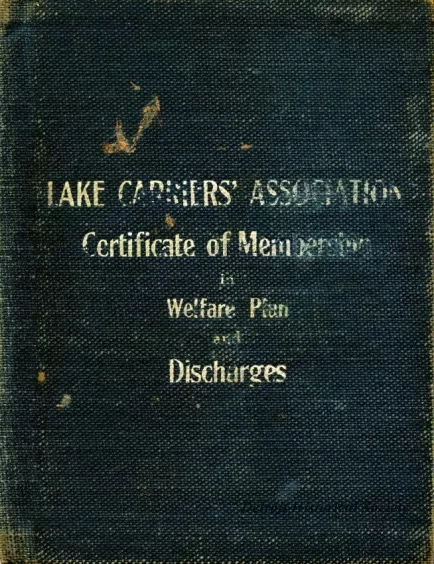 Certificate, Membership - Lake Carriers' Association Certificate of Membership
in Welfare Plan and Discharges