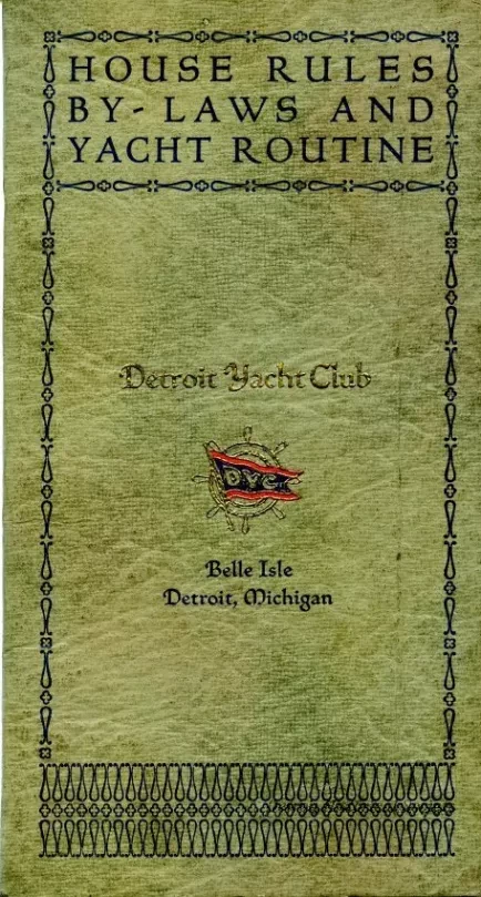 Booklet - House Rules, By-Laws, and Yacht Routine
Detroit Yacht Club