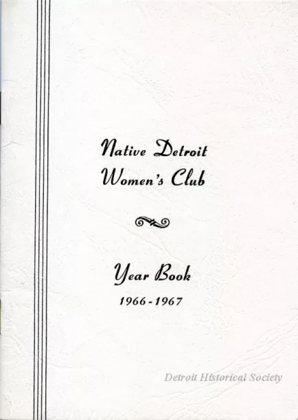 Yearbook - Native Detroit Women's Club
Year Book, 1966-1967
