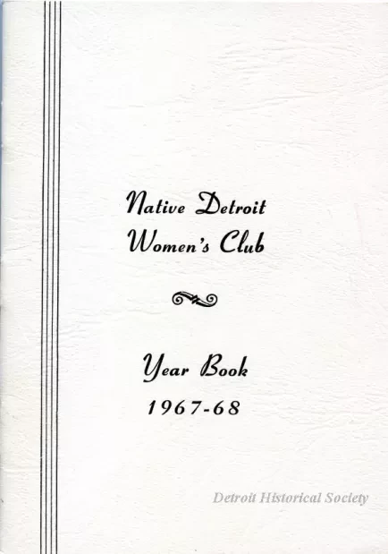 Yearbook - Native Detroit Women's Club
Year Book, 1967-68