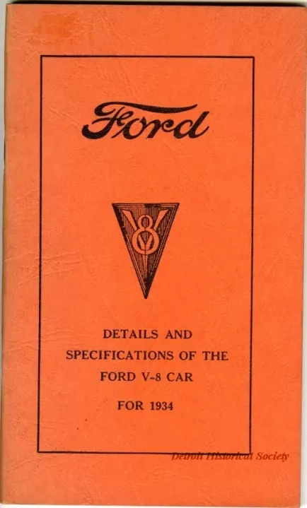 Booklet - Ford
V-8
Details and
Specifications of the
Ford V-8 Car
For 1934