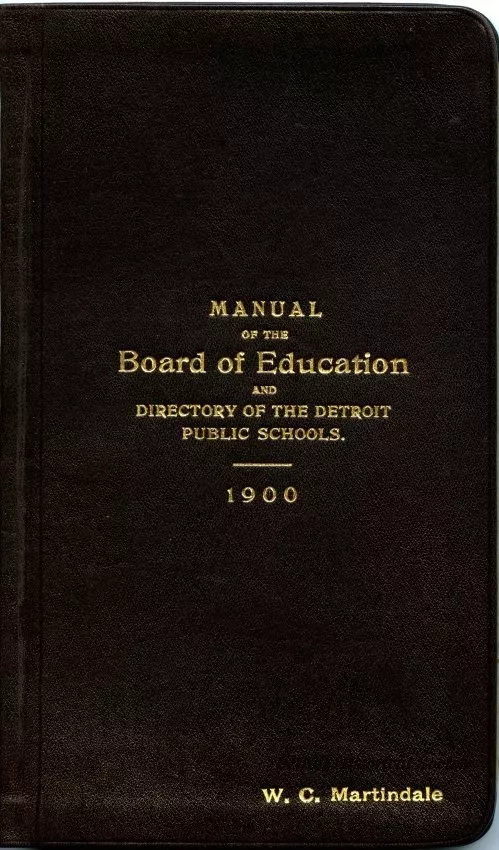 Booklet - Manual of the Board of Education 
and Directory of the Detroit Public Schools, 1900