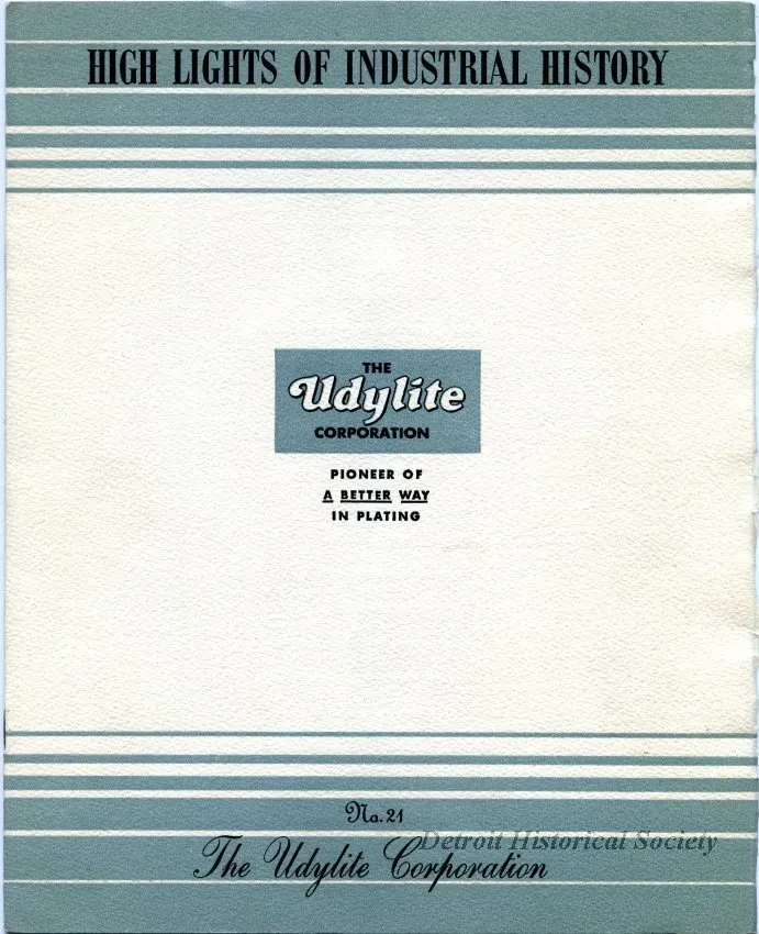 Booklet - High Lights of Detroit Industrial History
No. 21, The Udylite Corporation