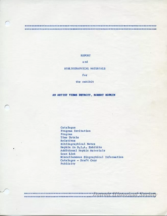 Report - Report and Bibliographical Materials for the exhibit 'An Artist Views Detroit - Robert Hopkin' - 'An Artist Views Detroit, Robert Hopkin' Exhibit Report
