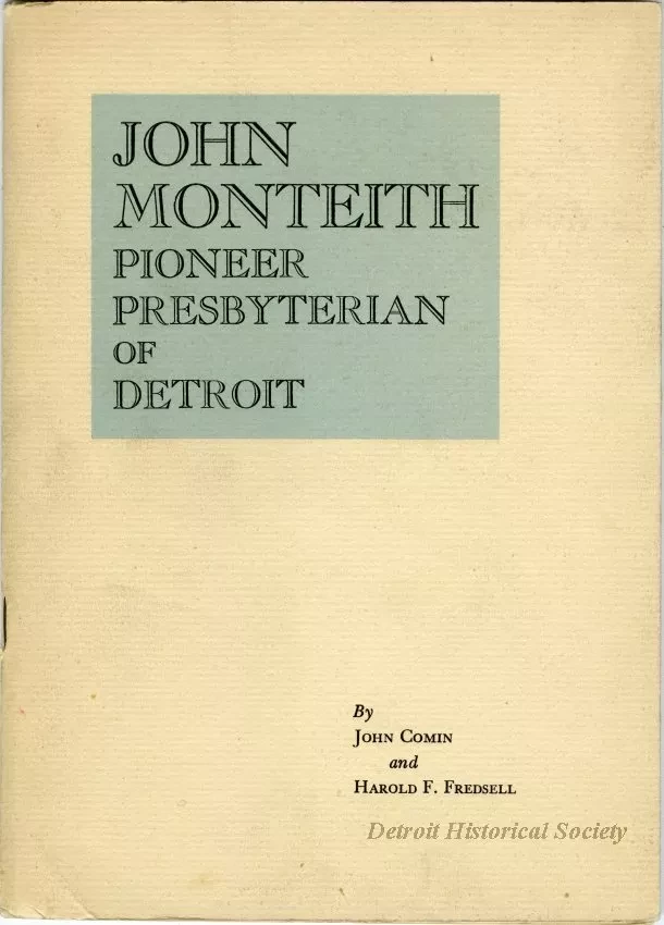 Booklet - John Monteith: Pioneer Presbyterian of Detroit