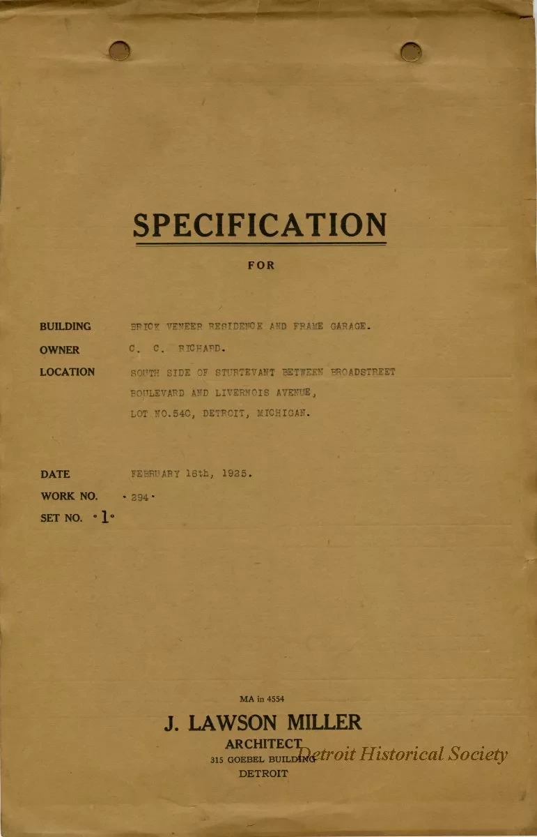 Specification - Specification For - Building: Brick Veneer Residence and Frame Garage, Owner: Mr. C. C. Richard, Location: South Side of Sturtevant Between Broadstreet Boulevard and Livernois Avenue, Lot 540, Detroit, Michigan.