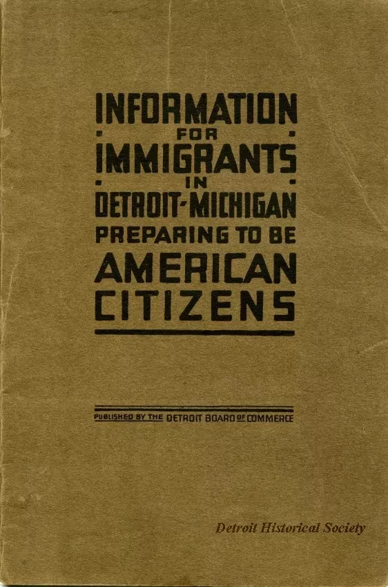 Booklet - Information for Immigrants in Detroit, Michigan, 
Preparing to Be American Citizens