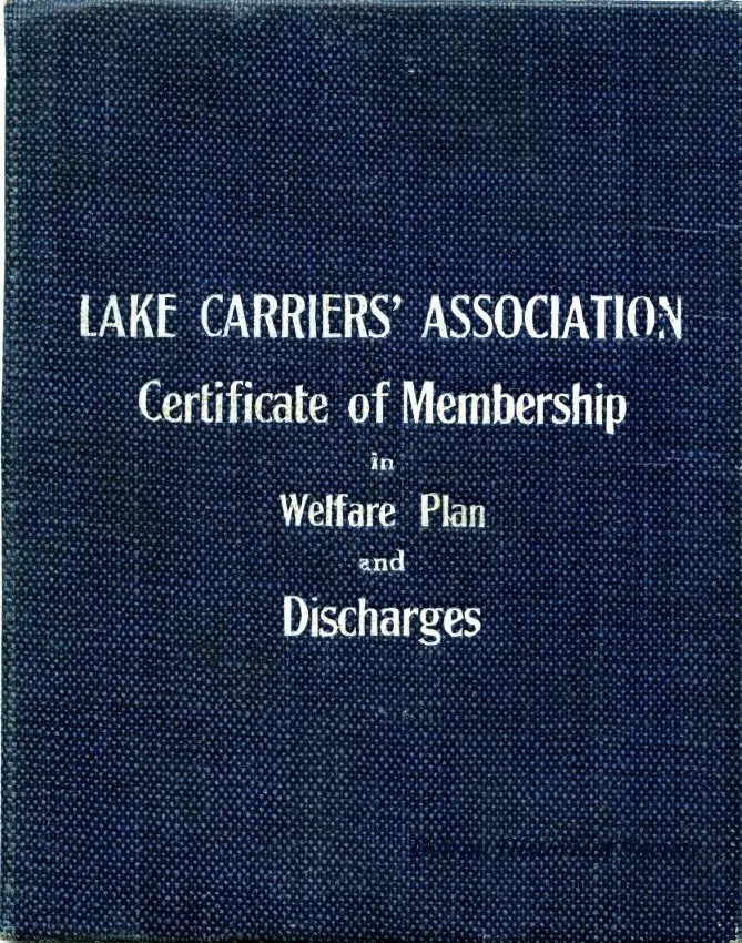 Certificate, Membership - Lake Carriers' Association Certificate of Membership
in Welfare Plan and Discharges