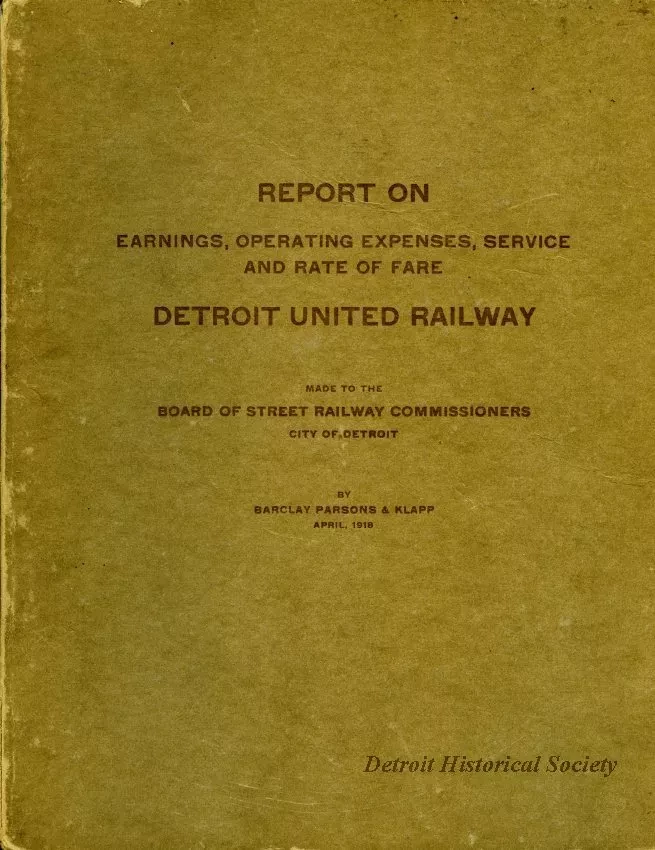 Report - Report on Earnings, Operating Expenses, Service and Rate of Fare - 
Detroit United Railway