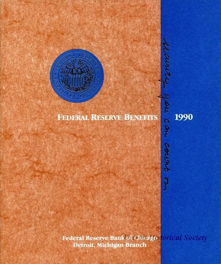 Booklet - Federal Reserve Benefits 1990
Federal Reserve Bank of Chicago
Detroit, Michigan Branch