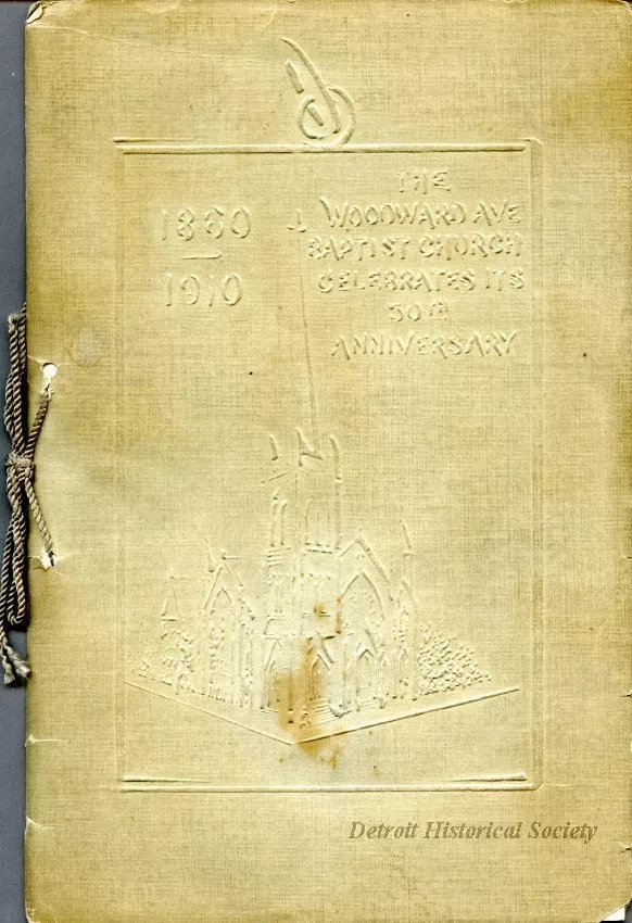 Booklet - 1860-1910, The Woodward Ave. Baptist Church 
Celebrates Its 50th Anniversary