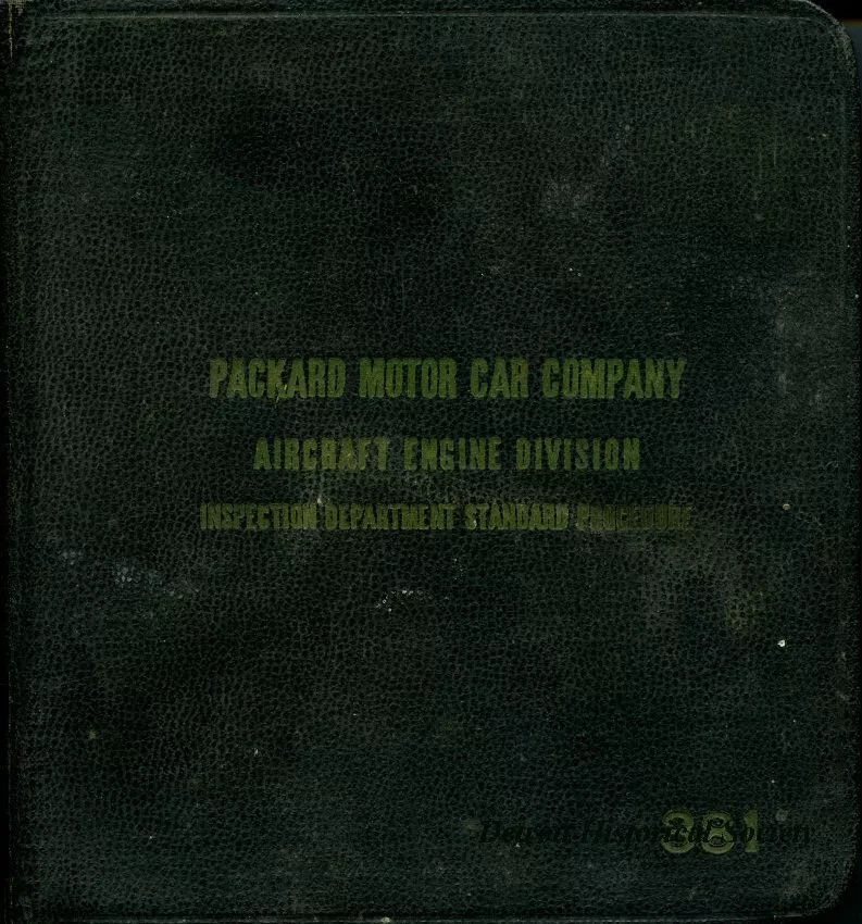 Manual - Packard Motor Car Company
Aircraft Engine Division
Inspection Department Standard Procedure