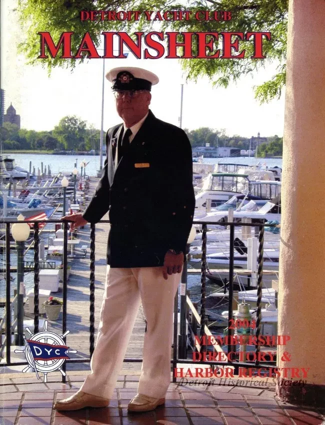 Directory, Membership - Detroit Yacht Club Mainsheet, 
2004 Membership Directory & Harbor Registry