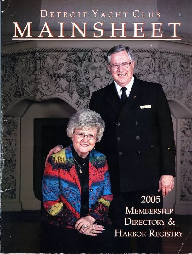 Directory, Membership - Detroit Yacht Club Mainsheet, 
2005 Membership Directory & Harbor Registry