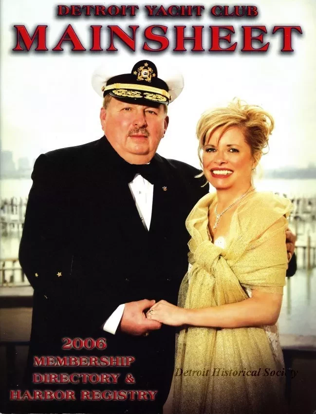 Directory, Membership - Detroit Yacht Club Mainsheet, 
2006 Membership Directory & Harbor Registry