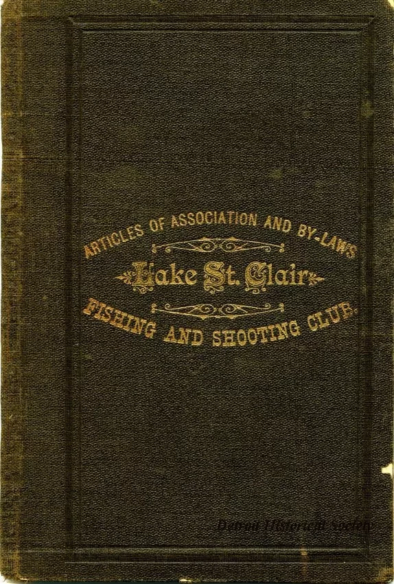 Booklet - Articles of Association and By-Laws,
Lake St. Clair Fishing and Shooting Club of Detroit