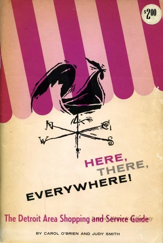 Guidebook - Here, There, Everywhere!
The Detroit Area Shopping and Service Guide