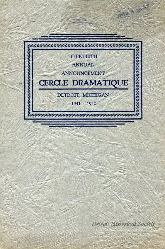 Program - Thirtieth Annual Announcement, Cercle Dramatique
Detroit, Michigan, 1941-1942