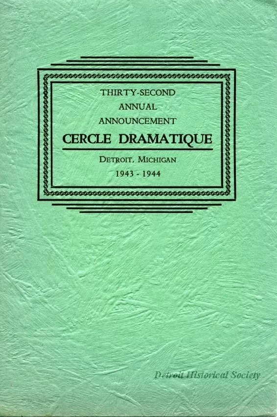 Program - Thirty-Second Annual Announcement, Cercle Dramatique
Detroit, Michigan, 1943-1944