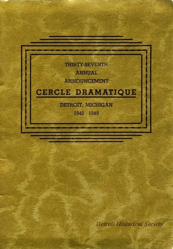 Program - Thirty-Seventh Annual Announcement, Cercle Dramatique
Detroit, Michigan, 1948-1949