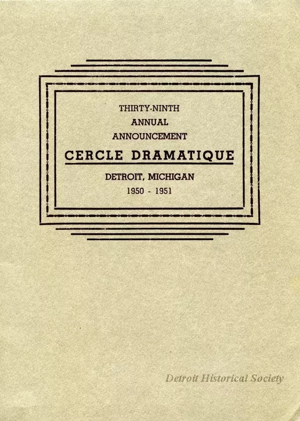 Program - Thirty-Ninth Annual Announcement, Cercle Dramatique
Detroit, Michigan, 1950-1951