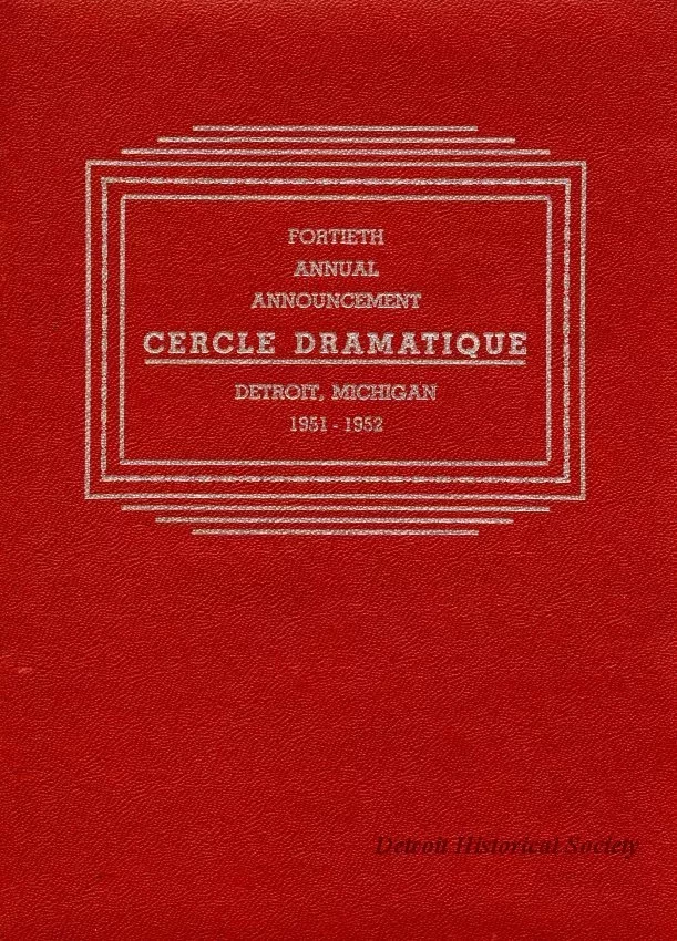 Program - Fortieth Annual Announcement, Cercle Dramatique
Detroit, Michigan, 1951-1952
