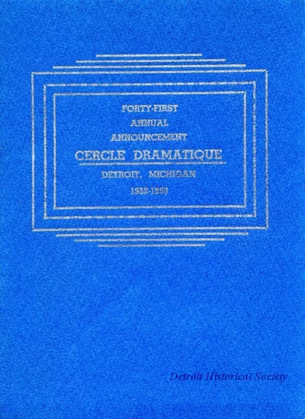Program - Forty-First Annual Announcement, Cercle Dramatique
Detroit, Michigan, 1952-1953