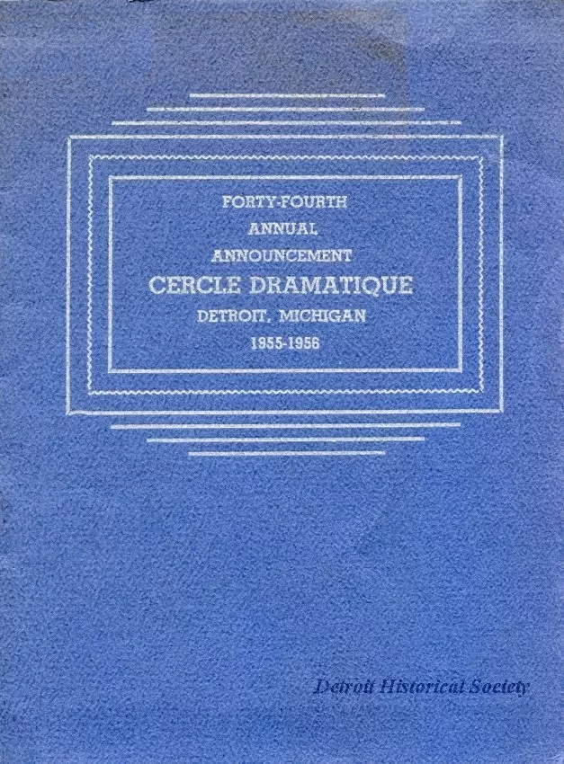 Program - Forty-Fourth Annual Announcement, Cercle Dramatique
Detroit, Michigan, 1955-1956