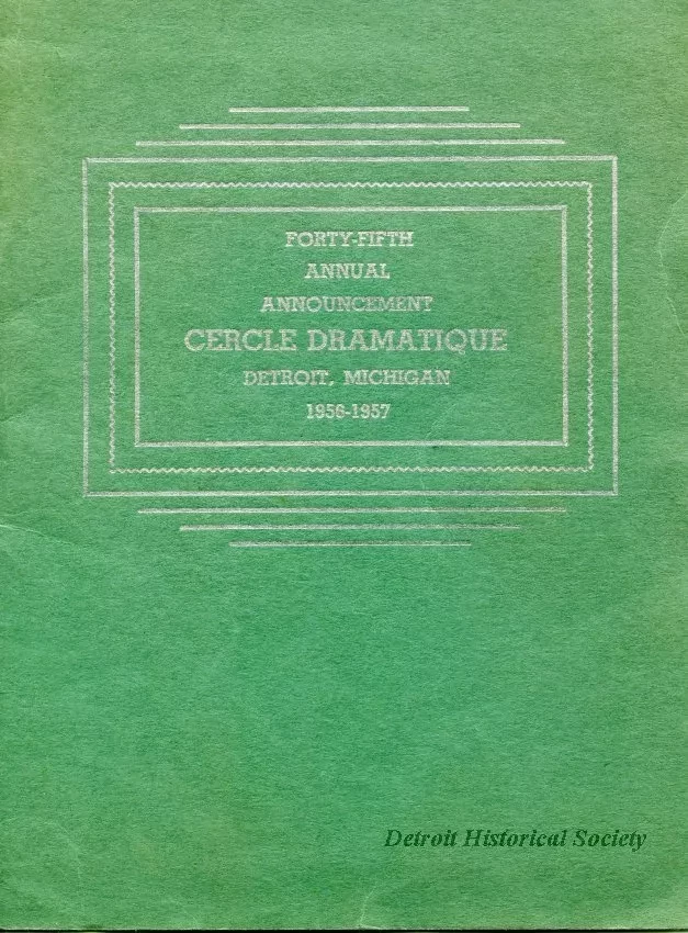 Program - Forty-Fifth Annual Announcement, Cercle Dramatique
Detroit, Michigan, 1956-1957