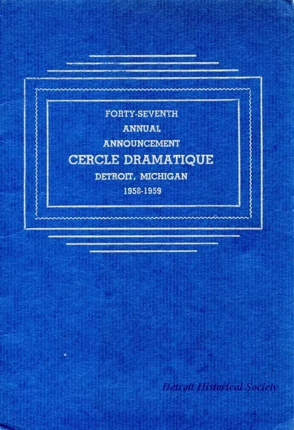 Program - Forty-Seventh Annual Announcement, Cercle Dramatique
Detroit, Michigan, 1958-1959