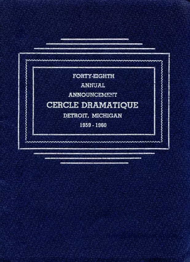 Program - Forty-Eighth Annual Announcement, Cercle Dramatique
Detroit, Michigan, 1959-1960