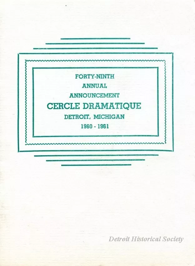 Program - Forty-Ninth Annual Announcement, Cercle Dramatique
Detroit, Michigan, 1960-1961