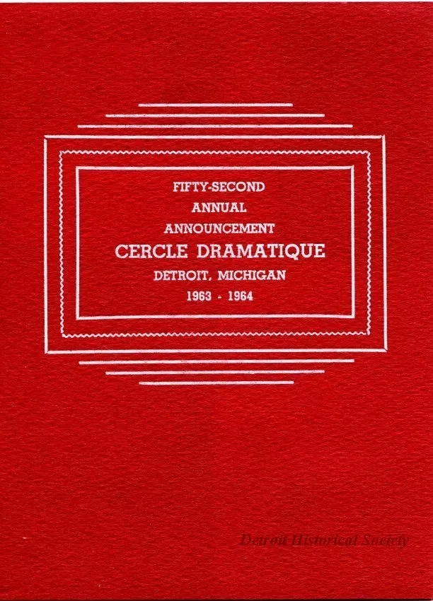 Program - Fifty-Second Annual Announcement, Cercle Dramatique
Detroit, Michigan, 1963-1964