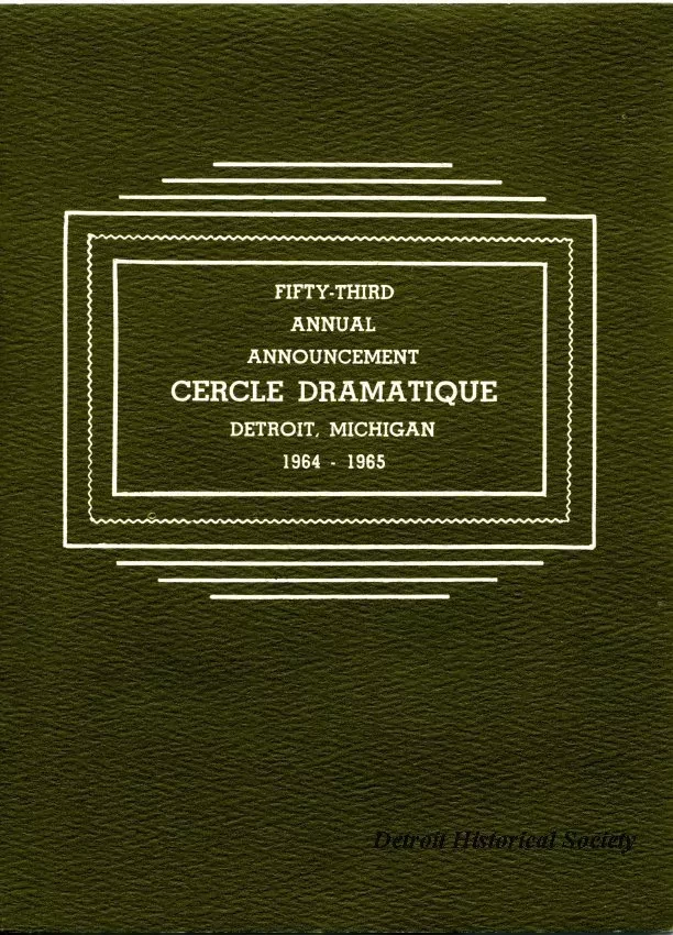 Program - Fifty-Third Annual Announcement, Cercle Dramatique
Detroit, Michigan, 1964-1965