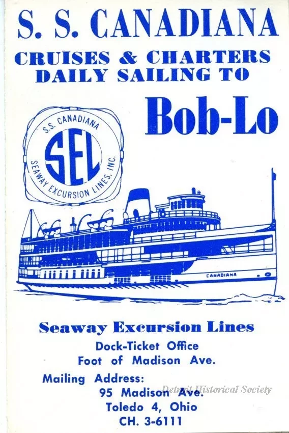 Brochure - SS Canadiana
Cruises & Charters, Daily Sailings to Bob-Lo