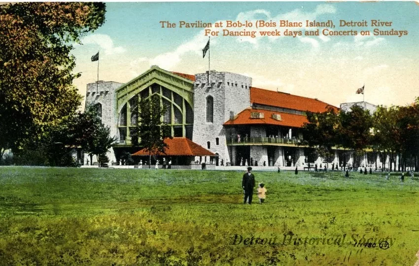 Postcard - The Pavilion at Bob-Lo (Bois Blanc Island), Detroit River
For Dancing Week Days and Concerts on Sundays