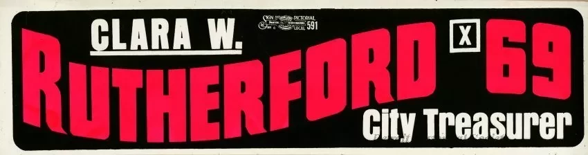 Sticker, Bumper - Clara W. Rutherford, 69
City Treasurer