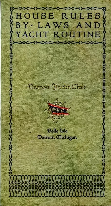 Booklet - House Rules, By-Laws, and Yacht Routine
Detroit Yacht Club