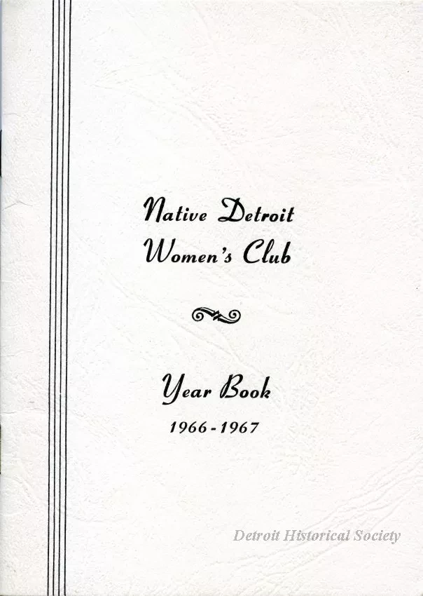 Yearbook - Native Detroit Women's Club
Year Book, 1966-1967