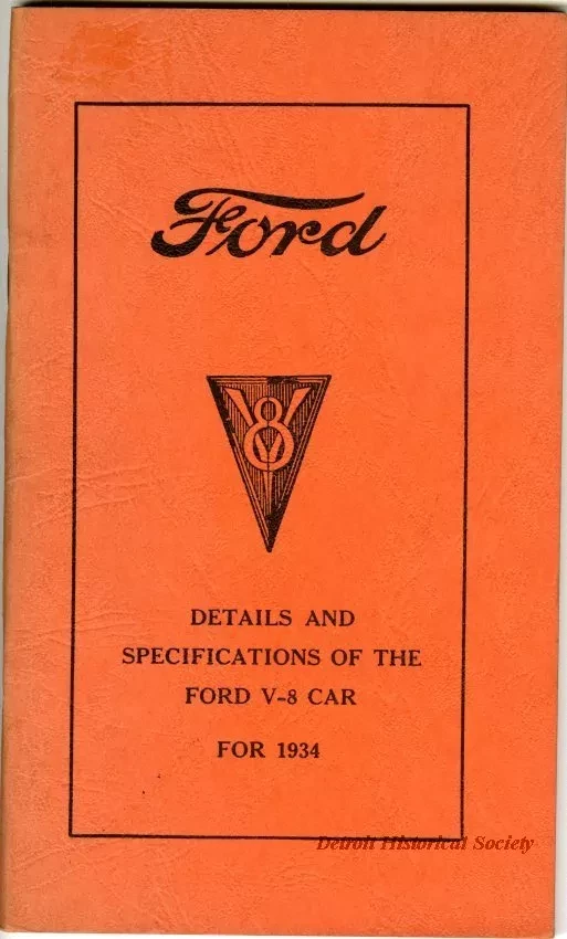 Booklet - Ford
V-8
Details and
Specifications of the
Ford V-8 Car
For 1934
