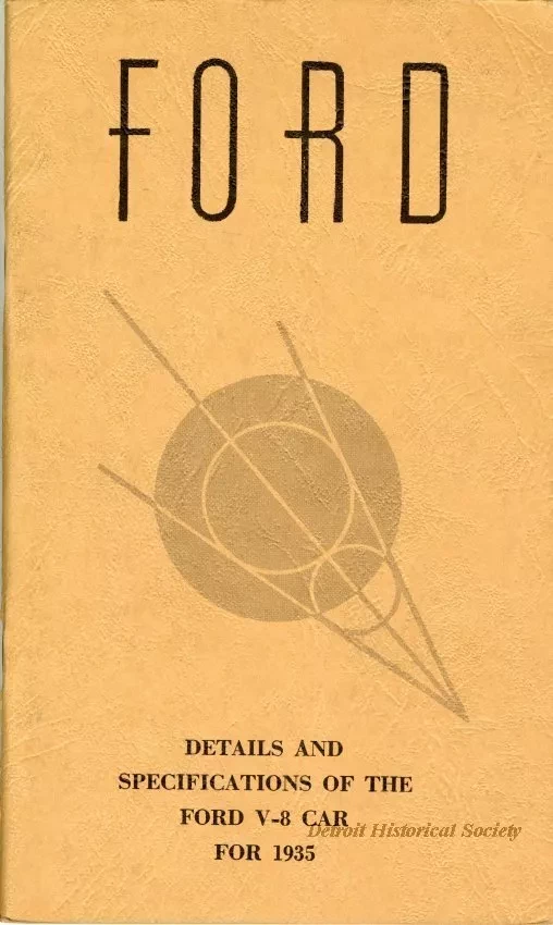 Booklet - FORD
Details and
Specifications of the
V-8 Car
For 1935