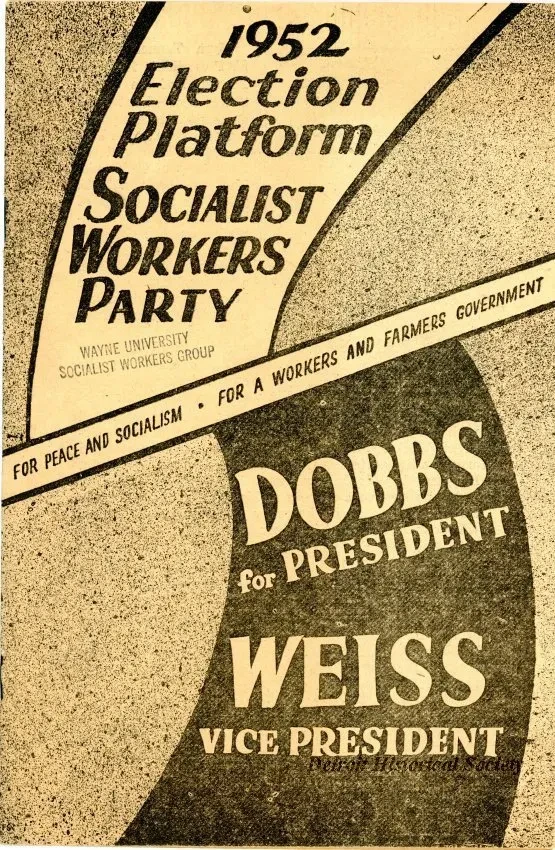 Booklet - 1952 Election Platform
Socialist Workers Party
For Peace and Socialism
For a Workers and Farmers Government
Dobbs for President 
Weiss Vice President