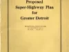 Report - Proposed Super-Highway Plan for Greater Detroit