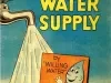 Booklet - The Story of Water Supply -
A Trip Behind Your Water Faucet